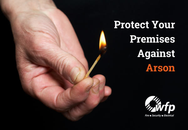 Protect your premises from arson